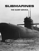 Submarines: The Silent Service