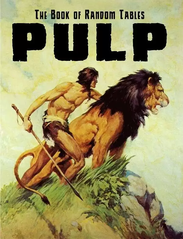The Book of Random Tables: Pulp: 28 D100 Random Tables