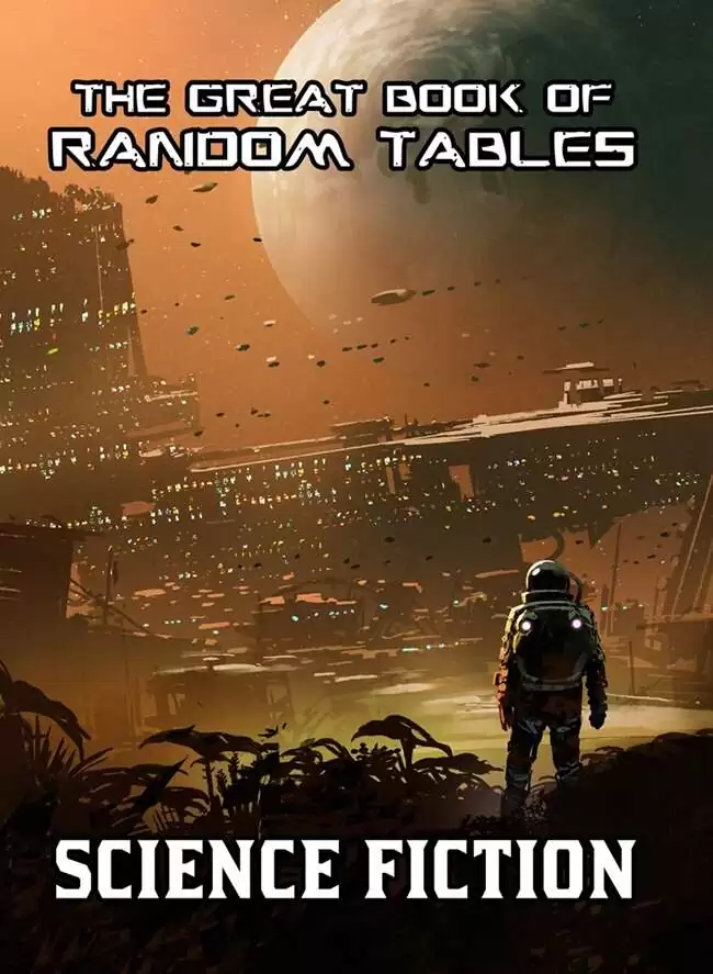 The Great Book of Random Tables: Science Fiction