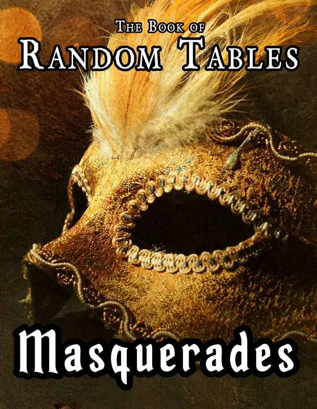 The Book of Random Tables: Masquerades