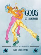 Gods of Humanity - Survivors of the Entropy Wars