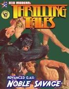 THRILLING TALES: Advanced Class-NOBLE SAVAGE