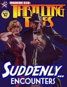 THRILLING TALES: Suddenly...Encounters