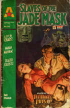 Thrilling Tales 3e: Slaves of the Jade Mask