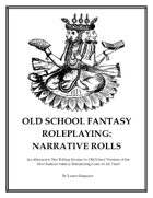 Old School Fantasy Roleplaying: Narrative Rolls