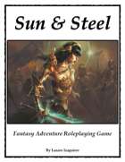 Sun & Steel Fantasy Adventure Roleplaying Game