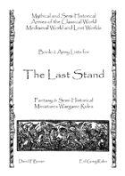 Last Stand Army Lists, Book-2 Mythical and Semi-Historical Armies of the Classical World, Mediaeval World and Lost Worlds