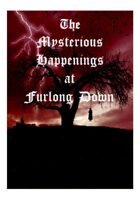 The Mysterious Happenings at Furlong Down