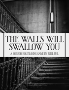 The Walls Will Swallow You