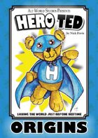 Hero Ted: Origins