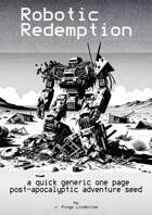 Robotic Redemption - a One Page Adventure Seed