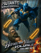 Heroes and VIllains Volume II for '' Mutants & Masterminds'' With Giant art kit