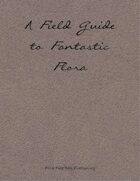 A Field Guide to Fantastic Flora