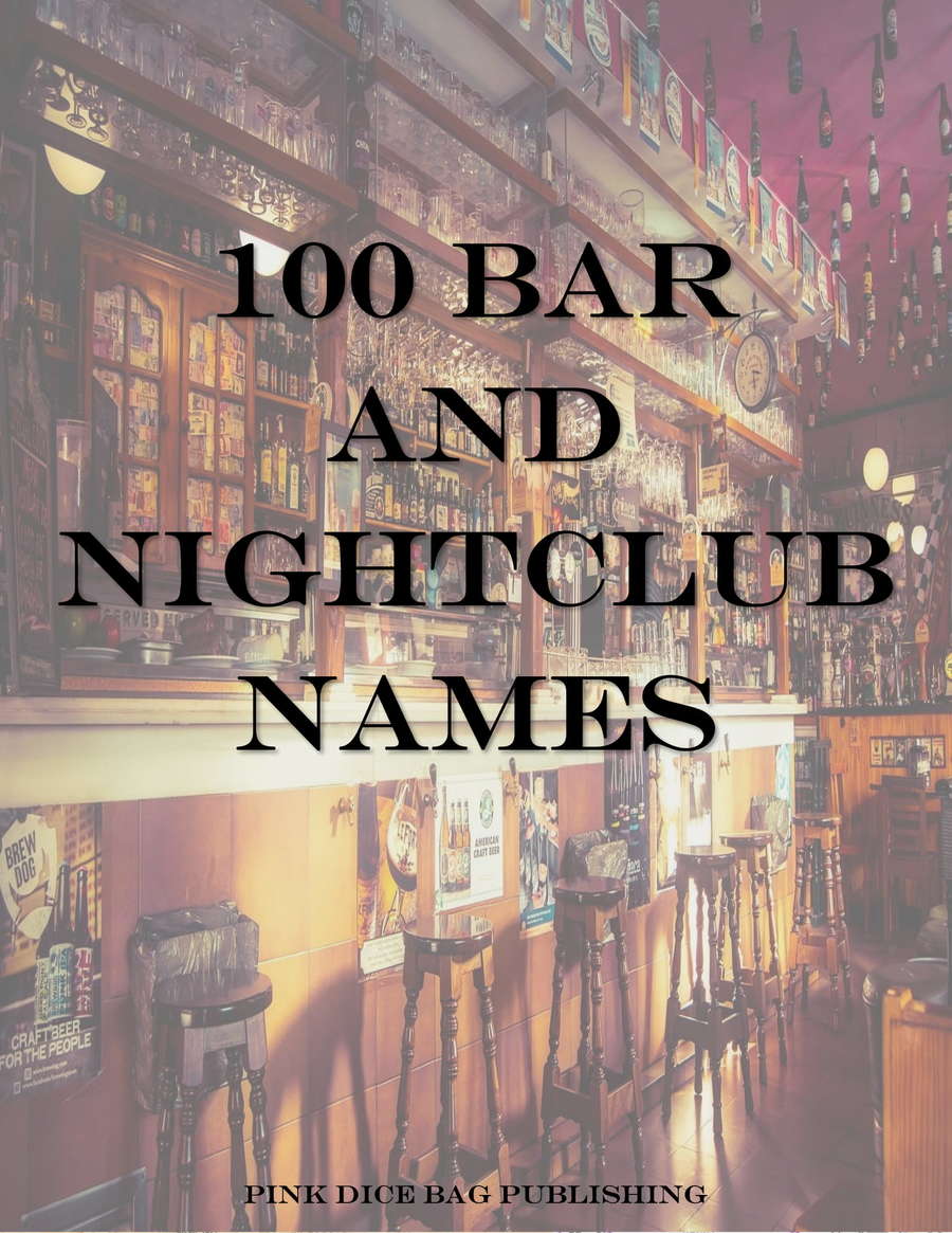 100 Bar and Nightclub Names - Pink Dice Bag Publishing | Lists | Modern ...