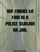 100 Things to Find in a Police Station or Jail