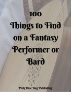 100 Things to Find On a Fantasy Performer or Bard