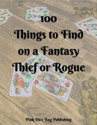 100 Things to Find On a Fantasy Thief or Rogue