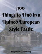 100 Things to Find in a Ruined European Style Castle