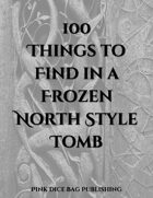 100 Things to Find in a Frozen North Style Tomb
