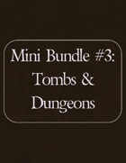 Mini Bundle #3: Tombs and Dungeons [BUNDLE]