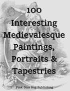 100 Medievalesque Paintings, Portraits & Tapestries