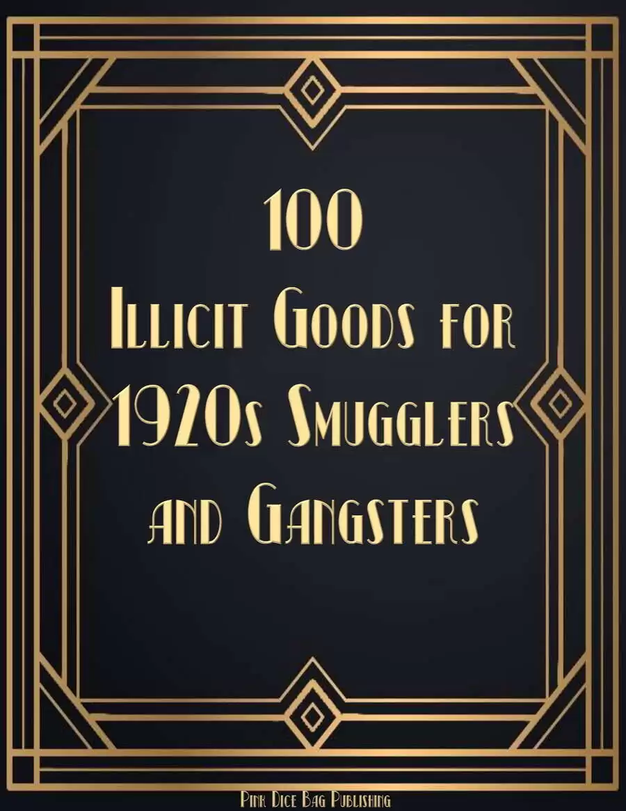Cover of 100 Illicit Goods for 1920s Smugglers and Gangsters