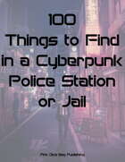 100 Things to Find in a Cyberpunk Police Station or Jail