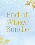 End of Winter Bundle [BUNDLE]