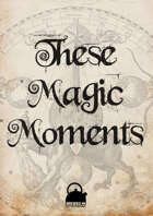 These Magic Moments