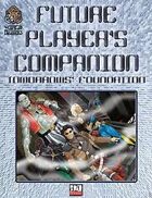 Future Player\'s Companion: Tomorrows\' Foundation