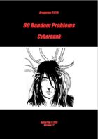 Gregorius21778: 30 Random Problems - Cyberpunk