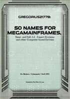 Gregorius21778: 50 Names for Megamainframes