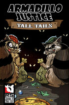 Armadillo Justice:Tall Tails #7