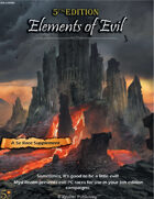 Elements of Evil (5e+)