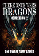 There Once Were Dragons Compendium 2
