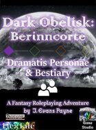 Dark Obelisk 1: Berinncorte: Dramatis Personae & Bestiary (Pathfinder)