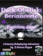 Dark Obelisk 1: Berinncorte: Premium Atlas (Unisystem)