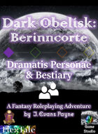 Dark Obelisk 1: Berinncorte: Dramatis Personae & Bestiary (5E)