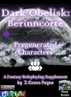 Dark Obelisk 1: Berinncorte: Standard Pregenerated Characters (Pathfinder)