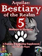 Aquilae: Bestiary of the Realm: Volume 5 (Fifth Edition / 5E)