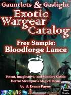 Gauntlets & Gaslight: Exotic Wargear Catalog Free Sample: Bloodforge Lance (5E, Pathfinder, P2E, OSR)