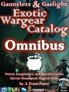 Gauntlets & Gaslight: Exotic Wargear Catalog Omnibus (5E, Pathfinder, P2E, OSR)