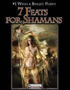 #1 With a Bullet Point: 7 Feats for Shamans