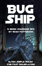 Bug Ship: A Scifi Micro Chapbook RPG