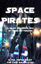 Space Pirates: A Scifi Micro Chapbook RPG