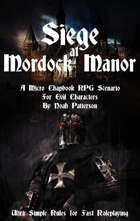 Siege at Mordock Manor: A Micro Chapbook RPG