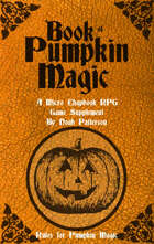 Book of Pumpkin Magic: A Micro Chapbook RPG Supplement