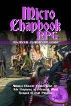 Micro Chapbook RPG: Advanced Character Guide