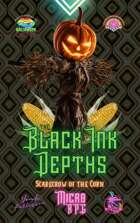 Scarecrow of the Corn (Black Ink Depths 18)