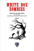 WHITE BOX ZOMBIES - A source book for SWORDS & WIZARDRY and all OSR games